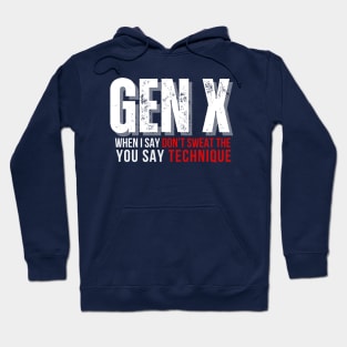 GEN X You Say Technique Hoodie